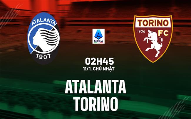 nhan dinh bong da du doan Atalanta vs Torino vdqg italia serie a hom nay